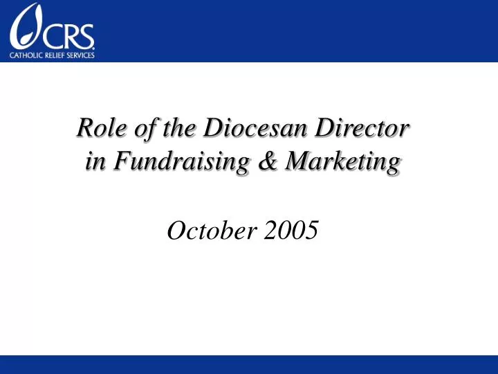 role of the diocesan director in fundraising marketing october 2005