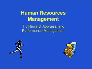 Human Resources Management T 5 Reward, Appraisal and Performance Management