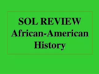 SOL REVIEW African-American History