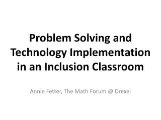 Problem Solving and Technology Implementation in an Inclusion Classroom