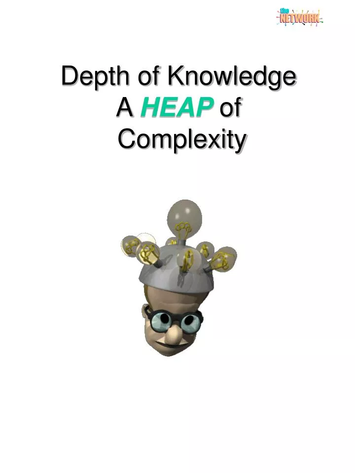 depth of knowledge a heap of complexity