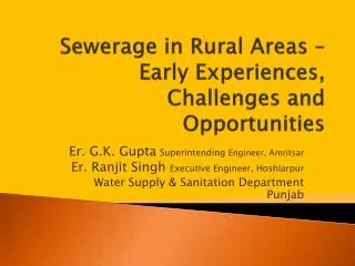 Sewerage in Rural Areas – Early Experiences, Challenges and Opportunities