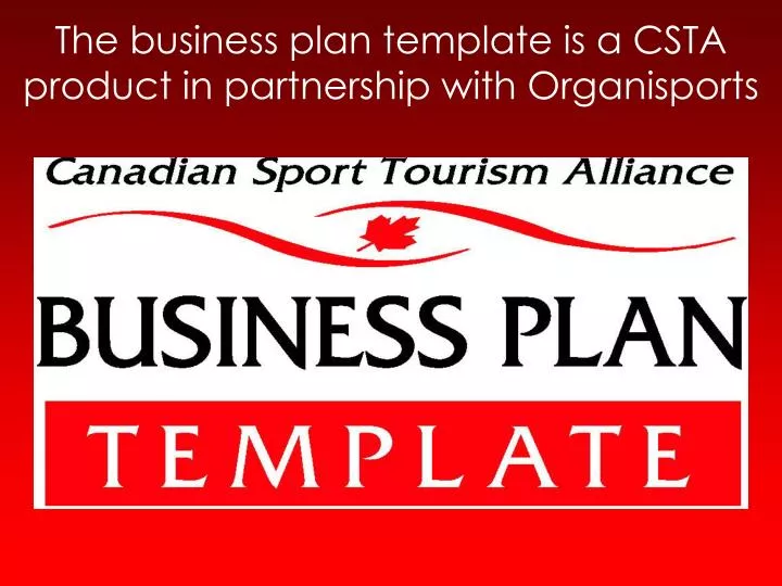the business plan template is a csta product in partnership with organisports