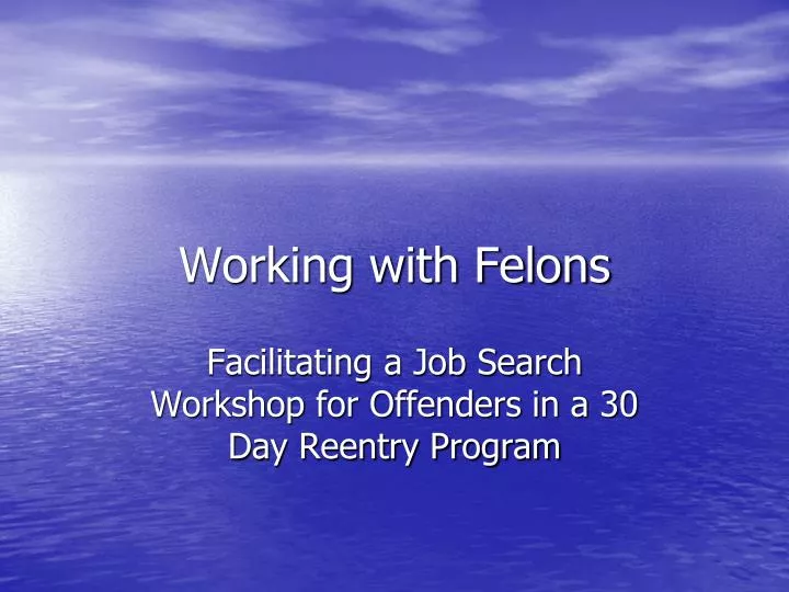 working with felons