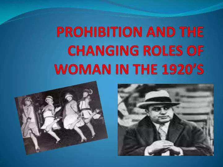 prohibition and the changing roles of woman in the 1920 s