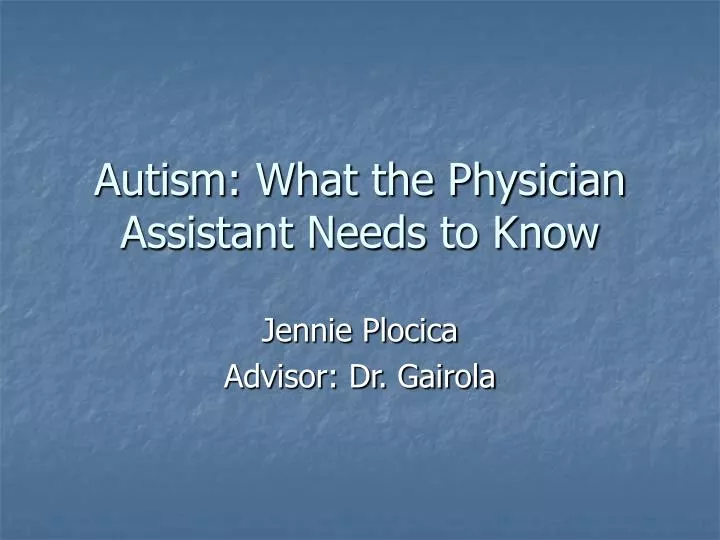 autism what the physician assistant needs to know