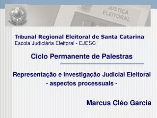 Tribu nal Regional Eleitoral de Santa Catarina Escola Judiciária Eleitoral - EJESC
