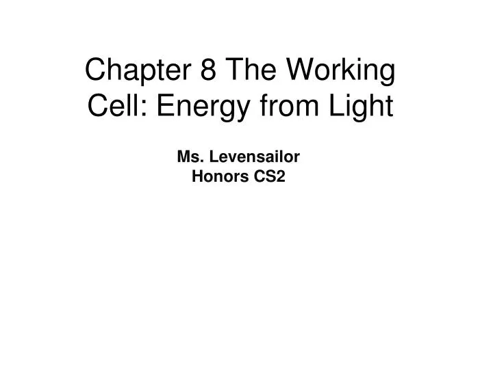 chapter 8 the working cell energy from light