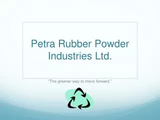 Petra Rubber Powder Industries Ltd.