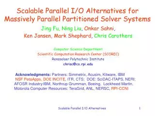 Scalable Parallel I/O Alternatives for Massively Parallel Partitioned Solver Systems