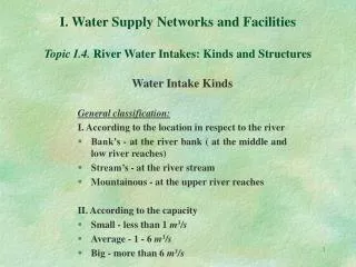 I. Water Supply Networks and Facilities Topic I.4. River Water Intakes: Kinds and Structures