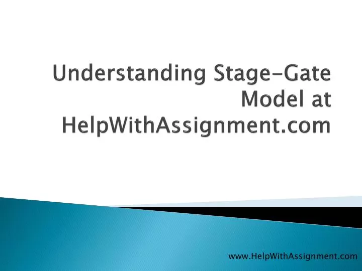 understanding stage gate model at helpwithassignment com