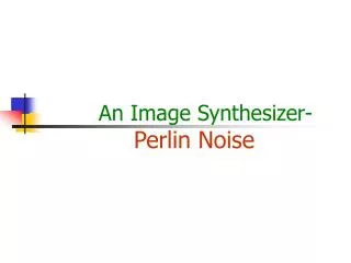 An Image Synthesizer- Perlin Noise