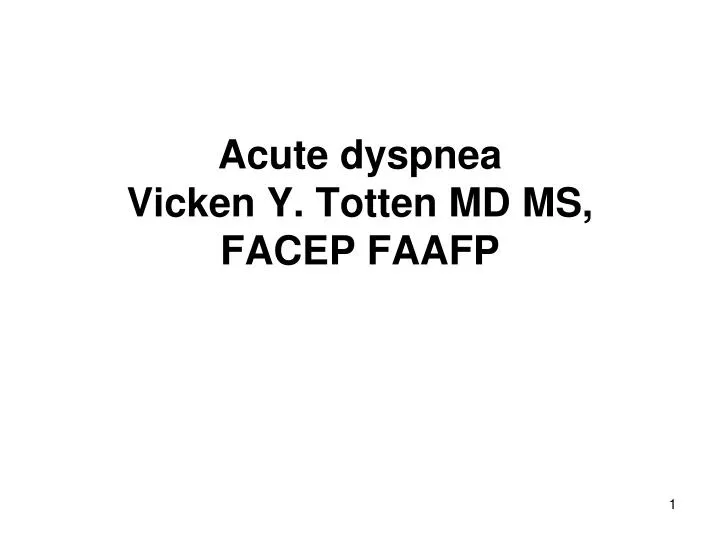 acute dyspnea vicken y totten md ms facep faafp