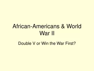 African-Americans &amp; World War II