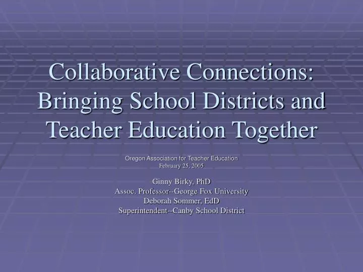 collaborative connections bringing school districts and teacher education together