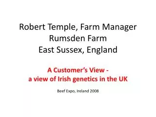 Robert Temple, Farm Manager Rumsden Farm East Sussex, England