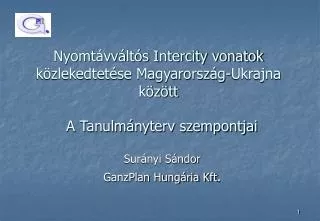 Nyomtávváltós Intercity vonatok közlekedtetése Magyarország-Ukrajna között