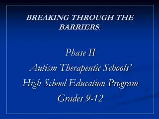 BREAKING THROUGH THE BARRIERS :