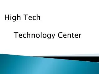 High T ech Technology Center
