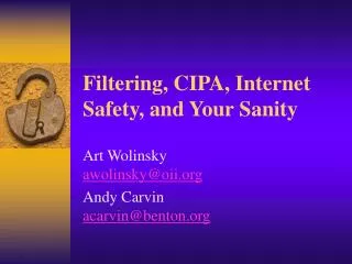 Filtering, CIPA, Internet Safety, and Your Sanity