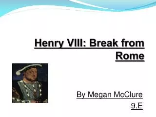 Henry VIII: Break from Rome