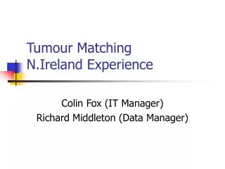 Tumour Matching N.Ireland Experience