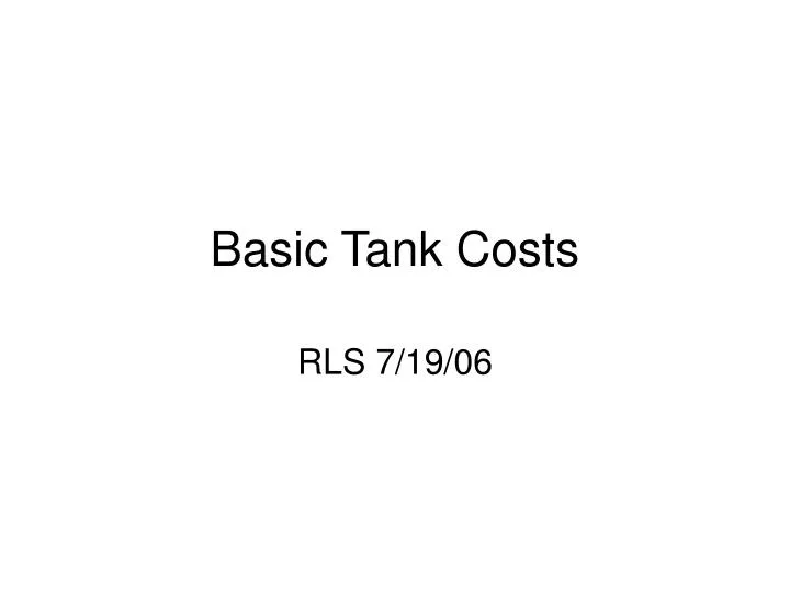 basic tank costs