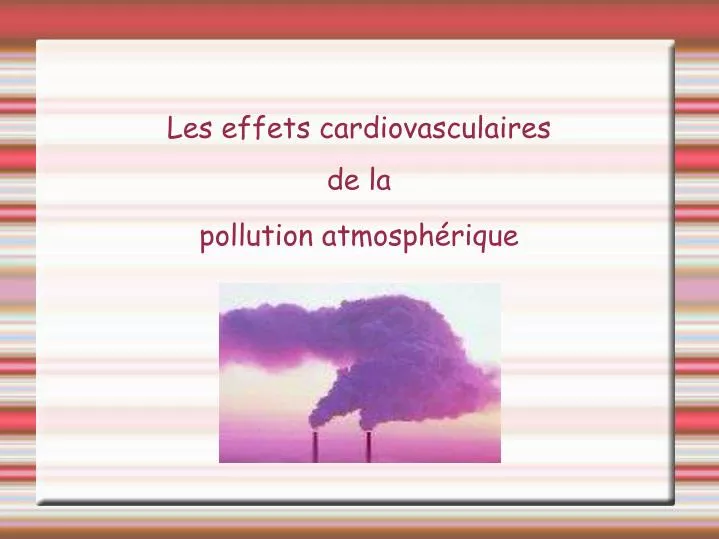 les effets cardiovasculaires de la pollution atmosph rique