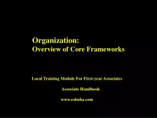 Organization: Overview of Core Frameworks