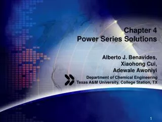Chapter 4 Power Series Solutions Alberto J. Benavides, Xiaohong Cui, Adewale Awoniyi