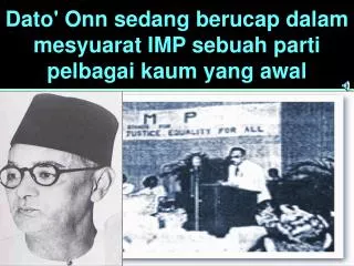 dato onn sedang berucap dalam mesyuarat imp sebuah parti pelbagai kaum yang awal