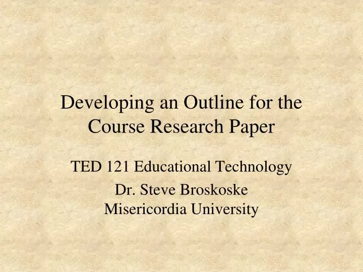 developing an outline for the course research paper