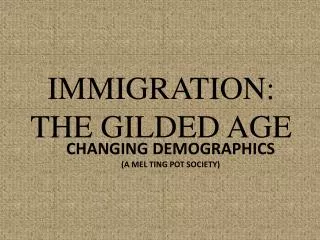 Changing Demographics (a mel ting pot society)