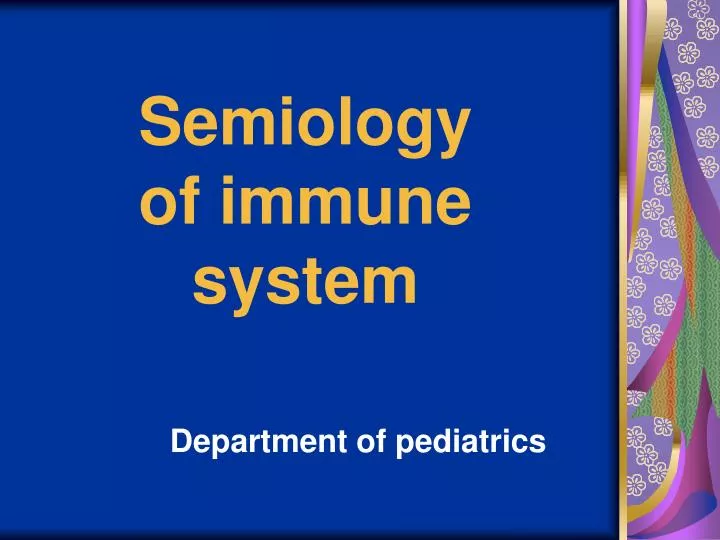 semiolog y of immune system