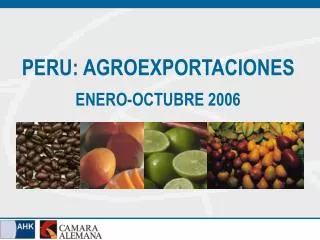 PERU: AGROEXPORTACIONES ENERO-OCTUBRE 2006