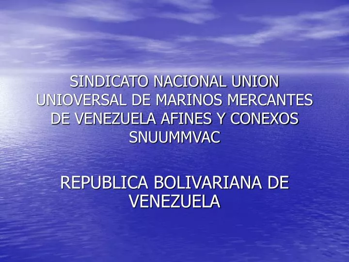 sindicato nacional union unioversal de marinos mercantes de venezuela afines y conexos snuummvac