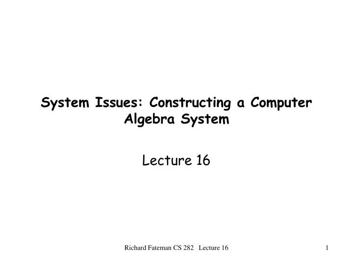 system issues constructing a computer algebra system