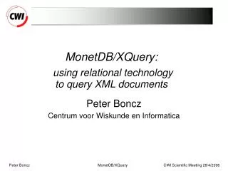 MonetDB/XQuery: using relational technology to query XML documents