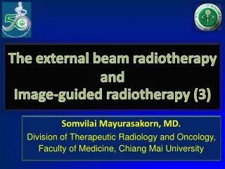 The external beam radiotherapy and Image-guided radiotherapy (3)