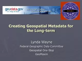 Creating Geospatial Metadata for the Long-term