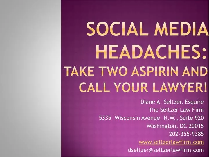 social media headaches take two aspirin and call your lawyer