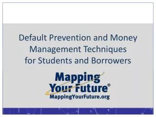 Default Prevention and Money Management Techniques for Students and Borrowers