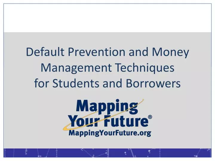 default prevention and money management techniques for students and borrowers