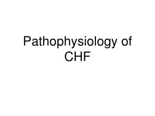 Pathophysiology of CHF