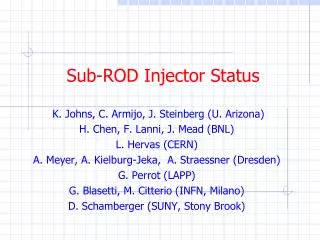Sub-ROD Injector Status
