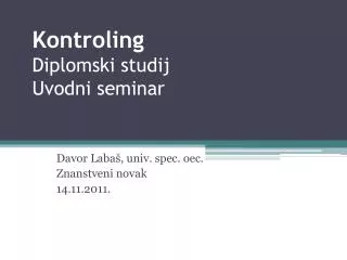 Kontroling Diplomski studij Uvodni seminar