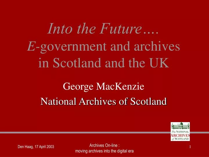 into the future e government and archives in scotland and the uk