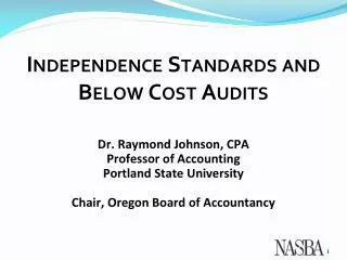Independence Standards and Below Cost Audits