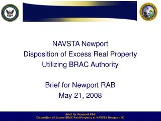 NAVSTA Newport Disposition of Excess Real Property Utilizing BRAC Authority Brief for Newport RAB May 21, 2008